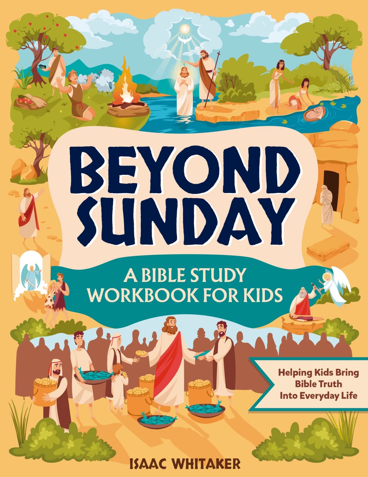 Beyond Sunday: A Bible Study Workbook for Kids, by Isaac Whitaker. The real illustrated cover.